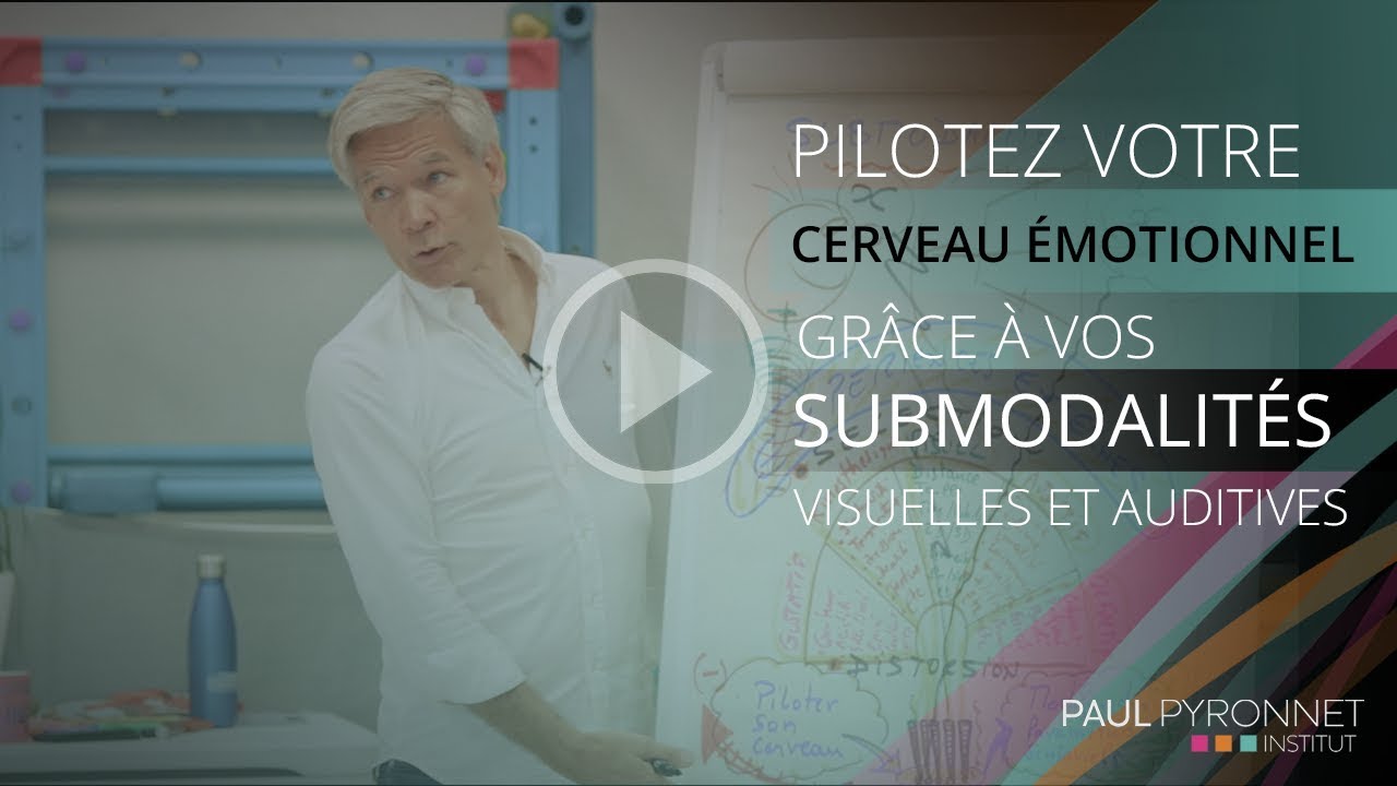 Piloter votre cerveau émotionnel grâce à vos submodalités visuelles et auditives