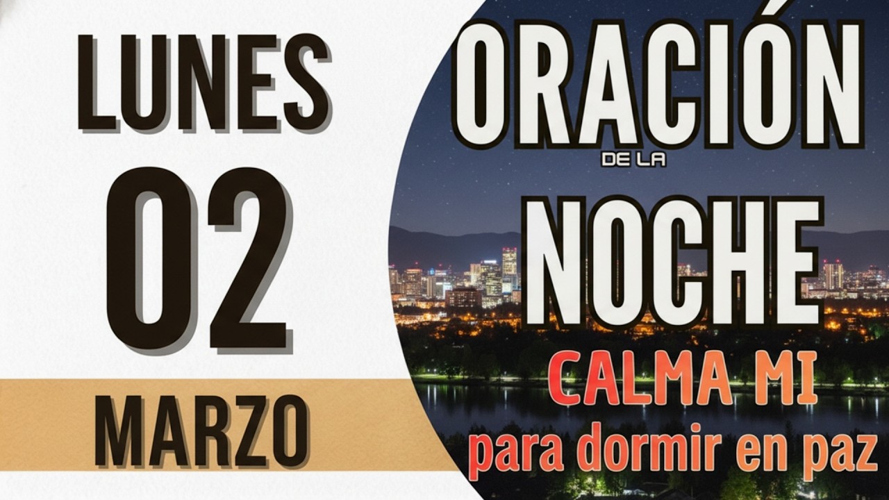 🌙 ORACIÓN DE LA NOCHE DE HOY LUNES 2 DE MARZO DE 2026 - Duerme profundamente, Oración para Dormir 😴