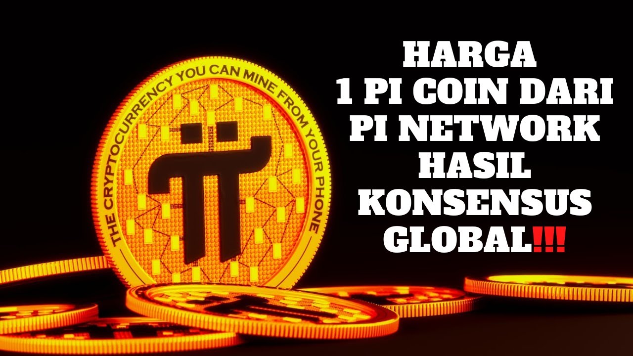 Harga 1 Pi Coin Dari Pi Network Hasil Konsensus Global!!!