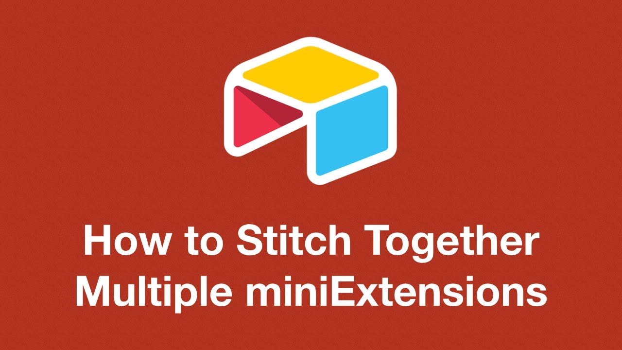 How to Stitch Together Multiple miniExtensions