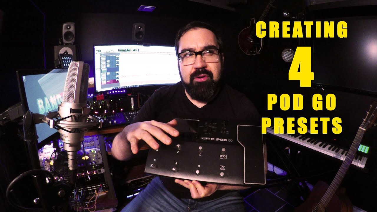 Creating 4 Presets for the Line 6 Pod Go
