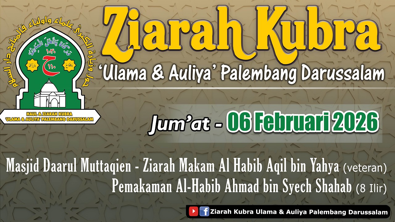 [LIVE] ZIARAH KUBRO 1447 H PALEMBANG - HARI PERTAMA - JUM'AT 06 FEBRUARI 2026
