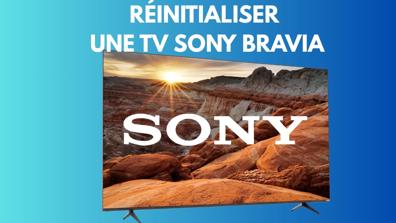 Comment réinitialiser un téléviseur Sony dans le menu secret de Sony ?