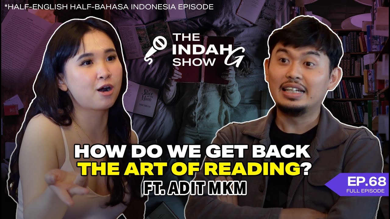 Kenapa Indonesia Minim Budaya Membaca dan Bagaimana Meningkatkannya? Ft. Adit MKM | The Indah G Show