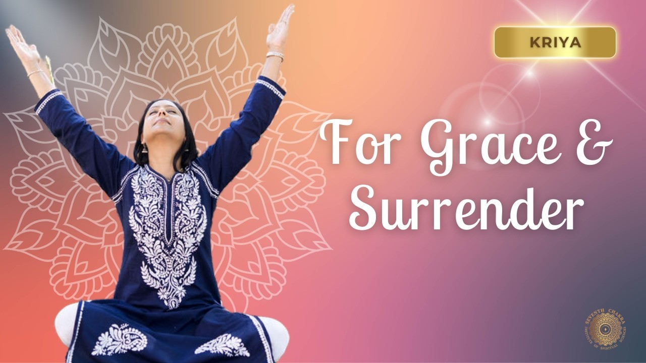 Kriya for Grace and Surrender