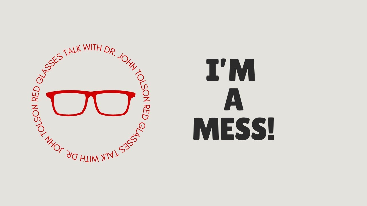 Red Glasses Talk | I'm a Mess!
