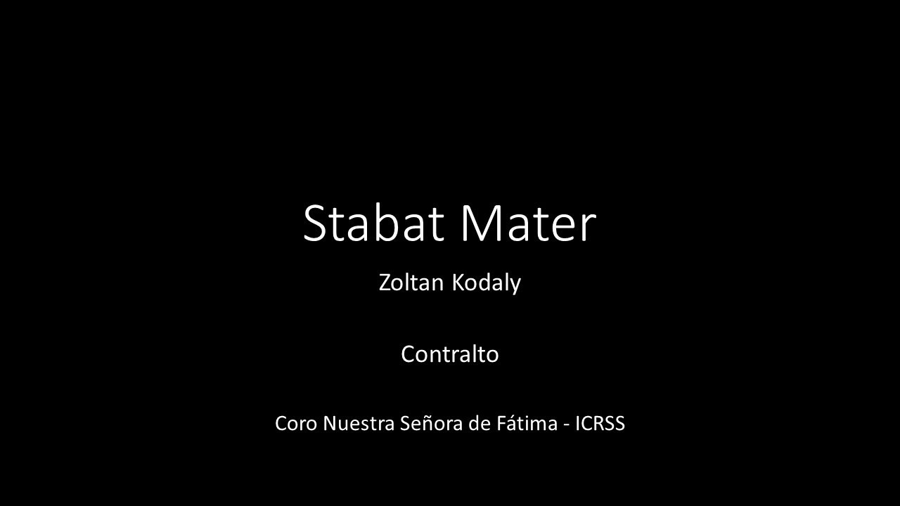Stabat Mater - Kodaly - Contralto