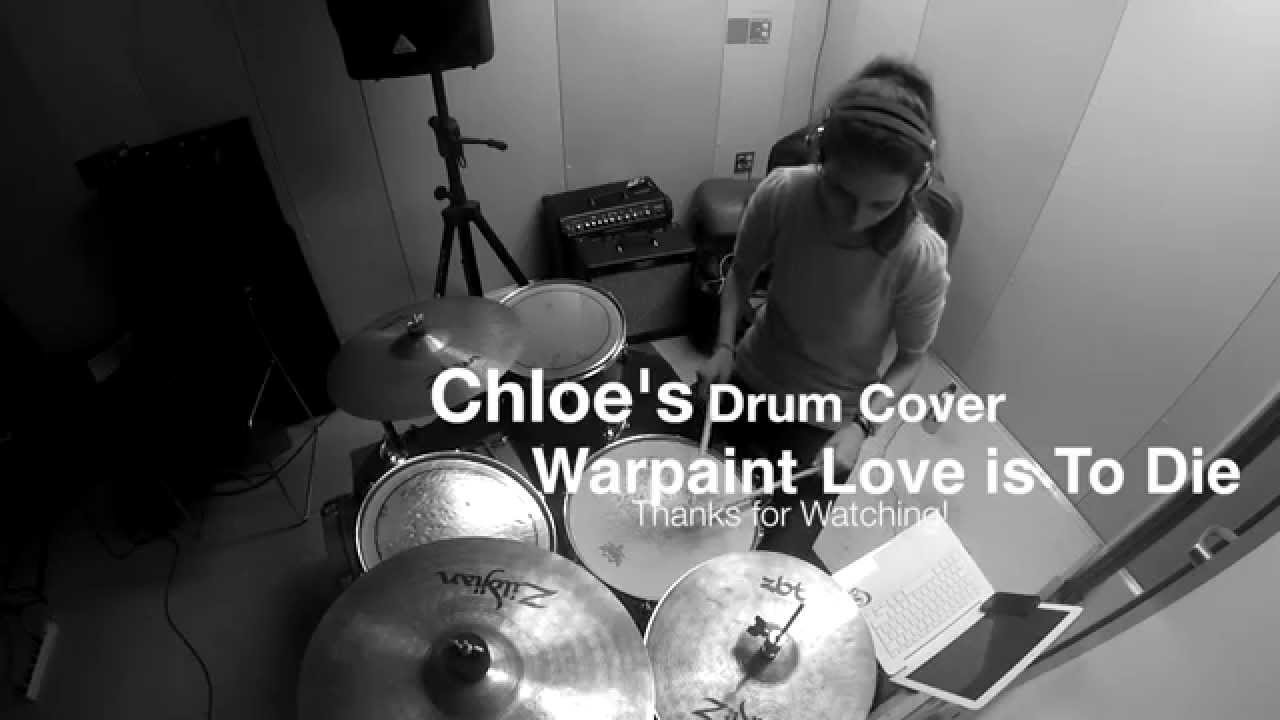 Warpaint - Love is To Die, Chloe's Drum Cover