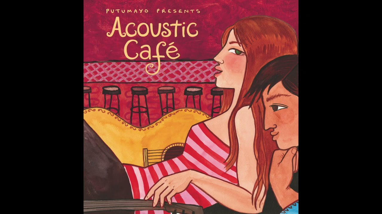 Acoustic Café (Official Putumayo Version)
