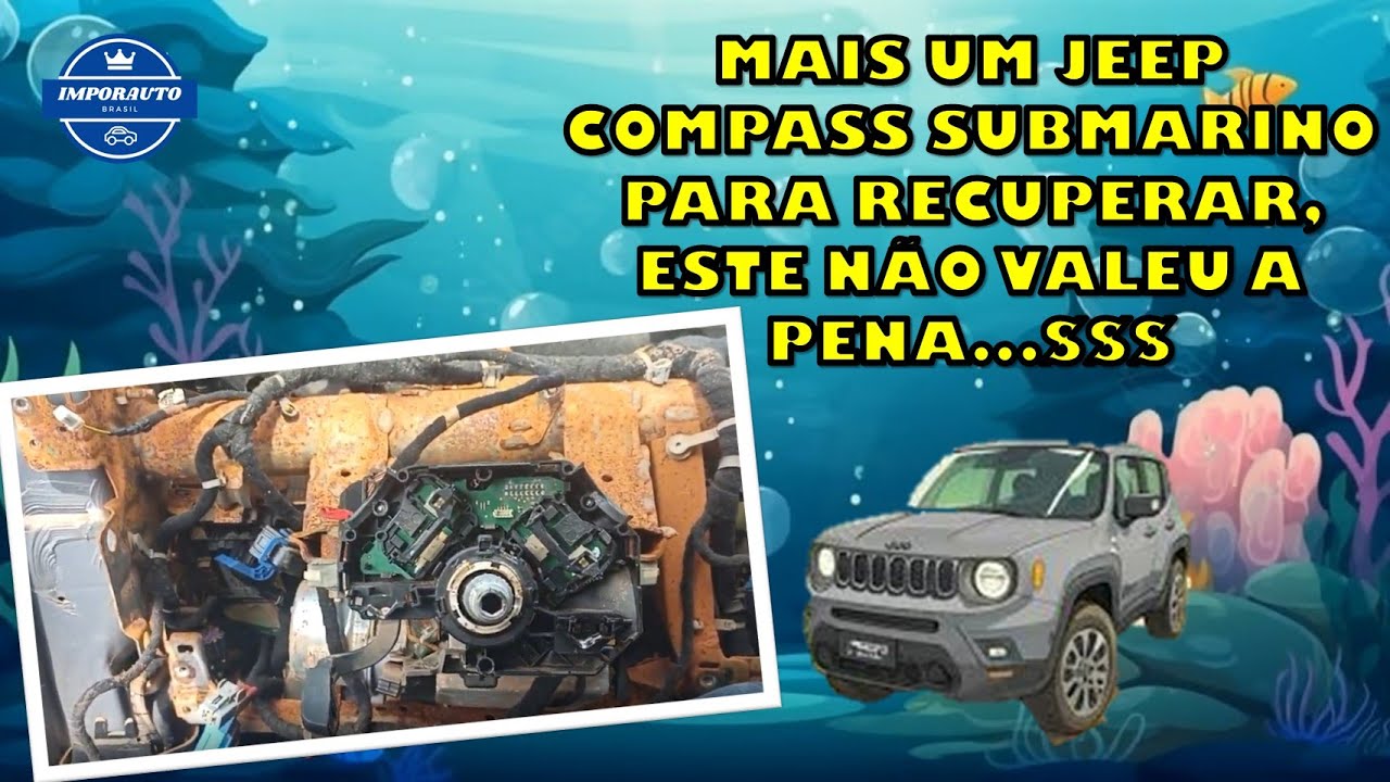 MAIS UM JEEP COMPASS SUBMARINO PARA RECUPERAR, ESTE NÃO VALEU A PENA...$$$