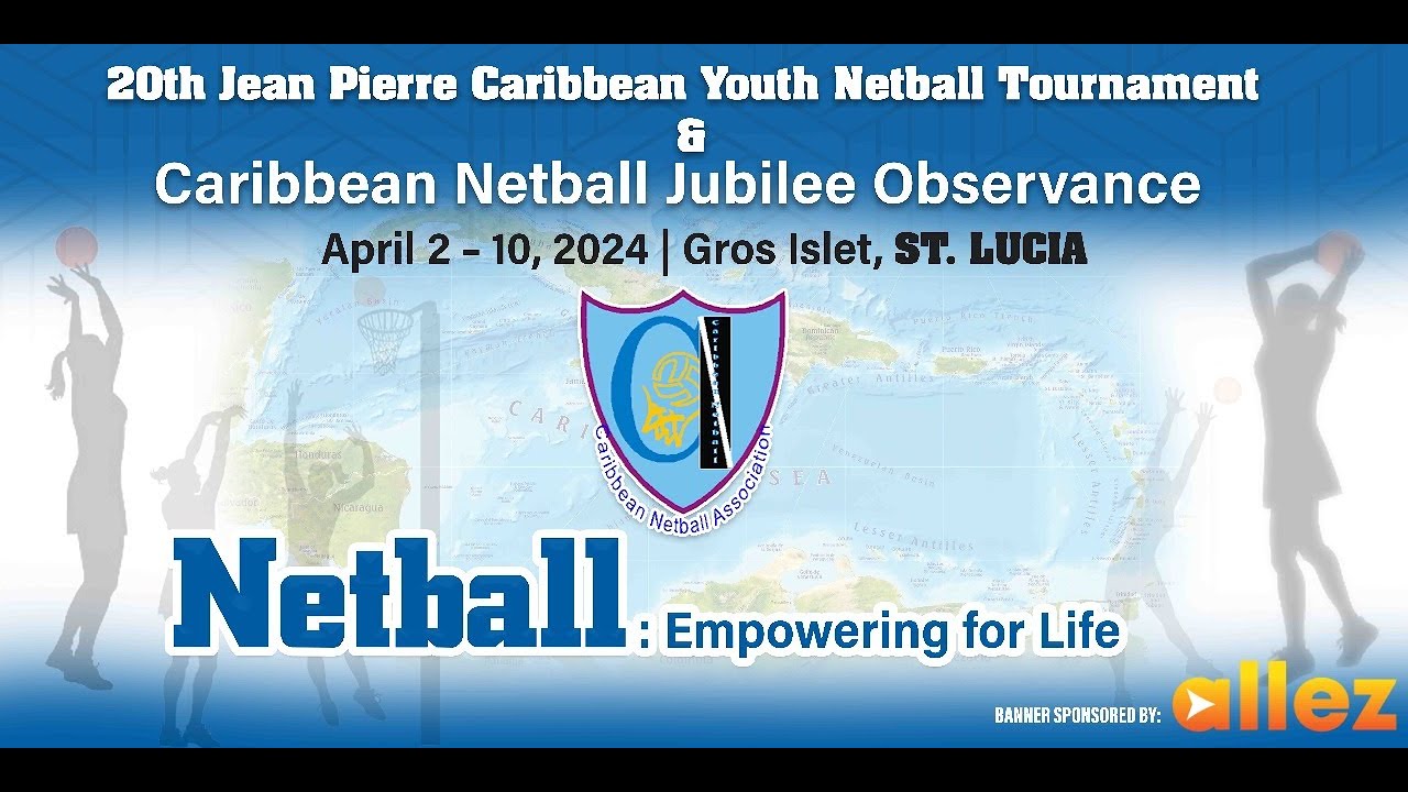 20th Jean Pierre Caribbean Youth Netball Tournament:  Final Day