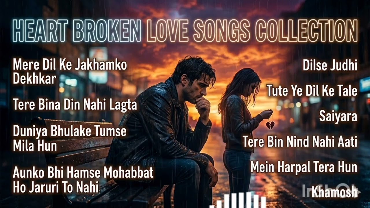 Very Sad Hindi Love Songs 💔 | Heart Broken Songs Collection | Emotional Sad Playlist