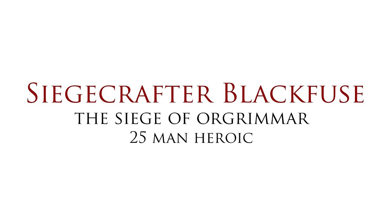 Blood Legion vs Heroic Siegecrafter Blackfuse 25M - World 2nd / US First