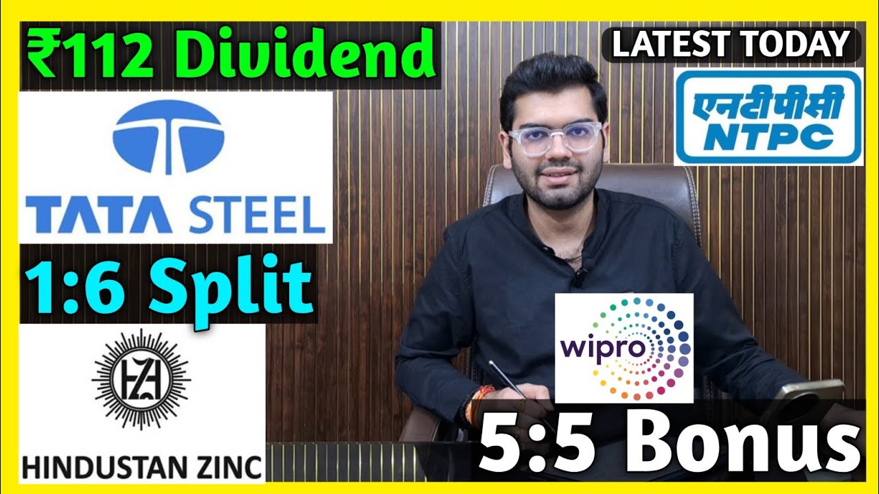 Hindustan Zinc, Tata Steel, Wipro, NTPC Stocks Declared High Dividend, Bonus & Split