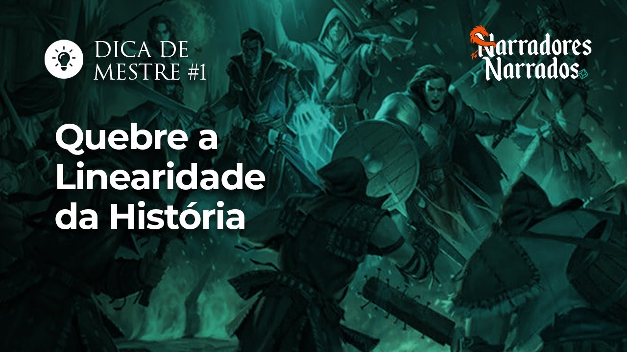 Quebre a Linearidade da História - Dica de Mestre 1