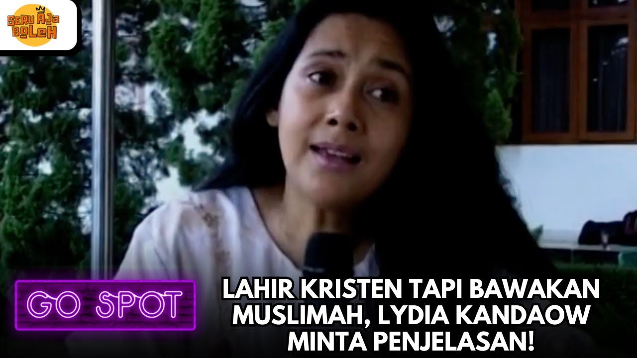 LAHIR KRISTEN TAPI BAWAKAN MUSLIMAH, LYDIA KANDAOW MINTA PENJELASAN! | GO SPOT