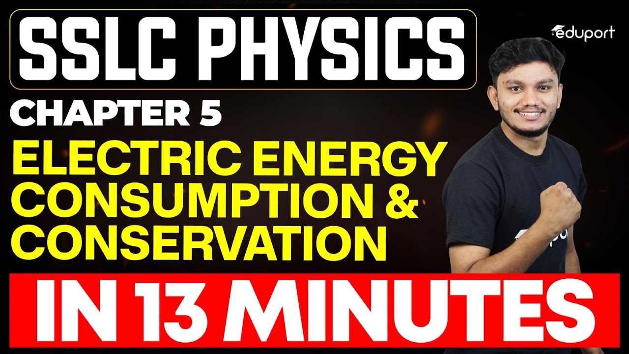 SSLC X mas Exam Physics | Chapter 5 | Electric Energy Consumption | short summary | Eduport