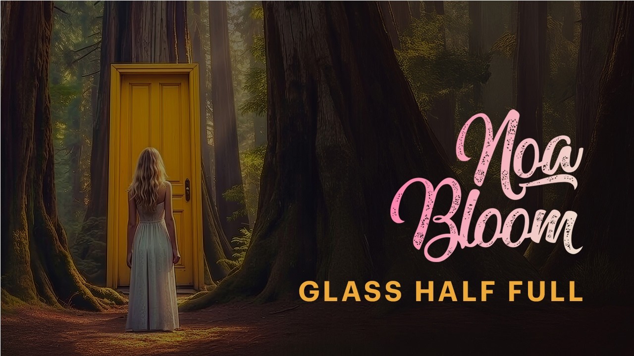 Noa Bloom - Glass Half Full (Official Lyric Video)