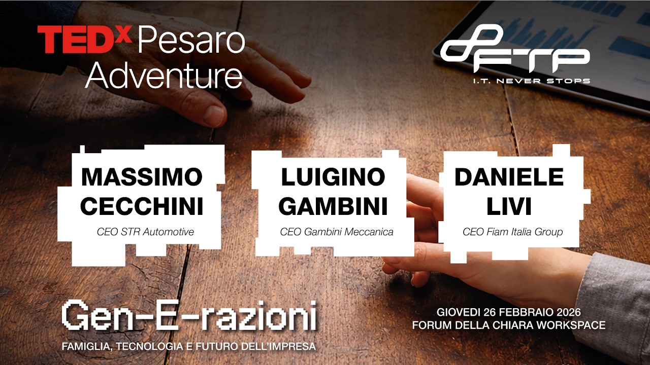 TEDx Pesaro Adventure - FTP: Gen-E-razioni