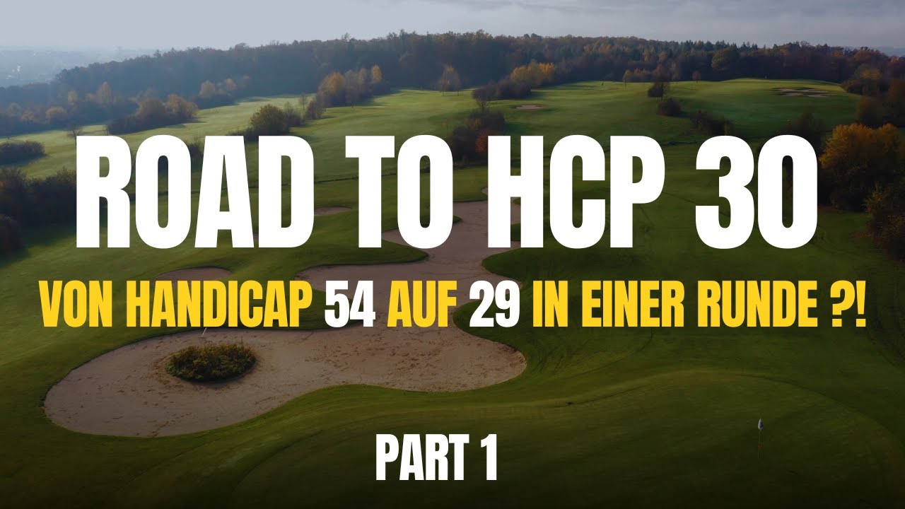 VON HCP 54 AUF 29 IN EINER RUNDE?! | ROAD TO HCP 30 - PART 1