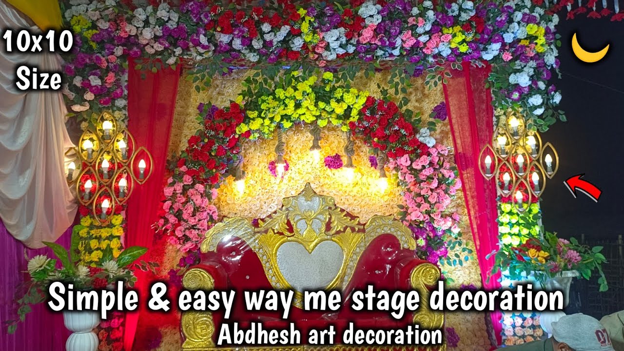 Simple & easy way me stage decoration design 👍🔥 10X10 size || बिल्कुल आसान तरीके से सजना सीखें || ☺️