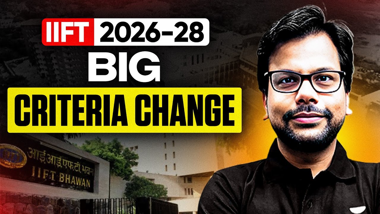 IIFT MBA/BA 2026–28 Selection Criteria Changes Explained | Amiya Sir