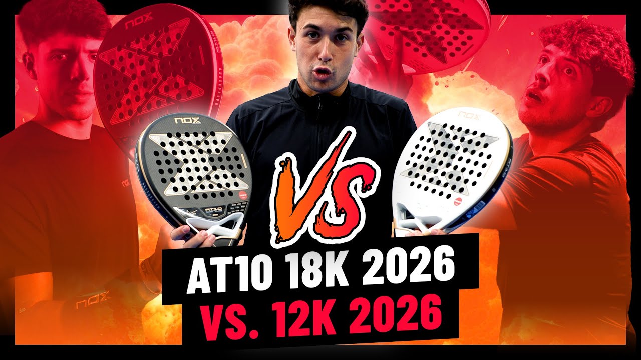 Comparativa Nox AT10 12K 2026 vs AT10 18K 2026 💣 Las palas de Agust&iacute;n Tapia