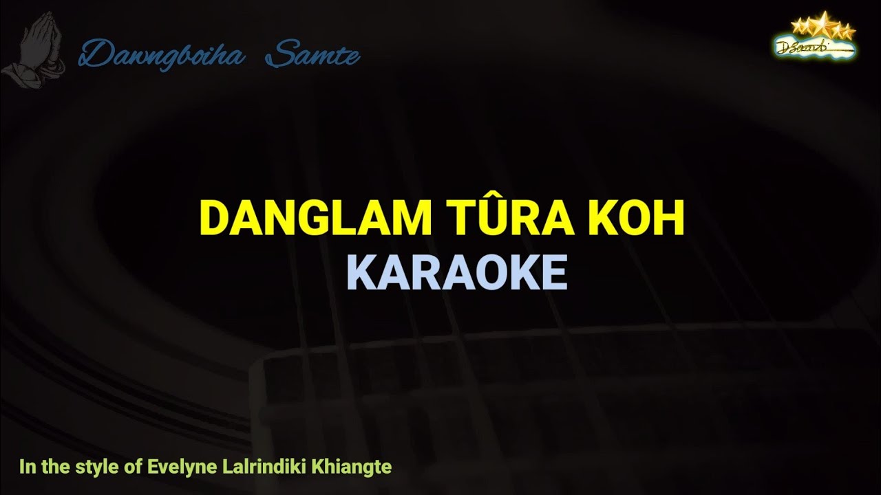 Danglam tura koh (Karaoke)