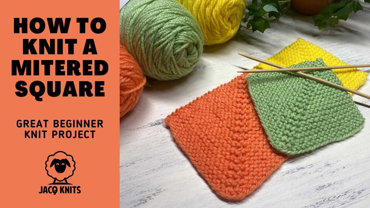 How to Knit a Mitered Square - Beginner friendly yarn stash buster!