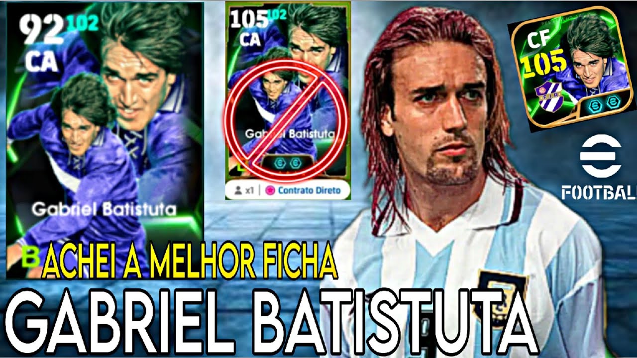 ACHEI A MELHOR FICHA PRO GABRIEL BATISTUTA 105 DE OVERAL NO EFOOTBALL2025MOBILE