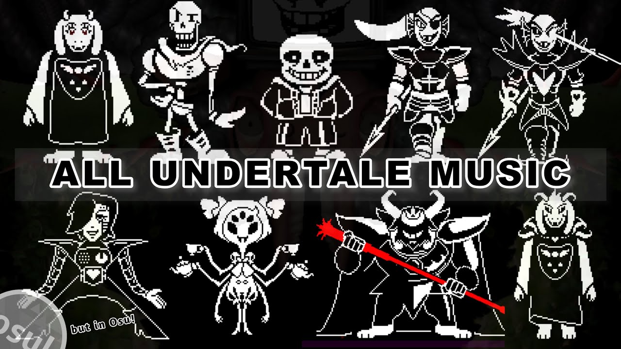 The Completion of Undertale (All/Compilation OST) | Osu! Song Compilation