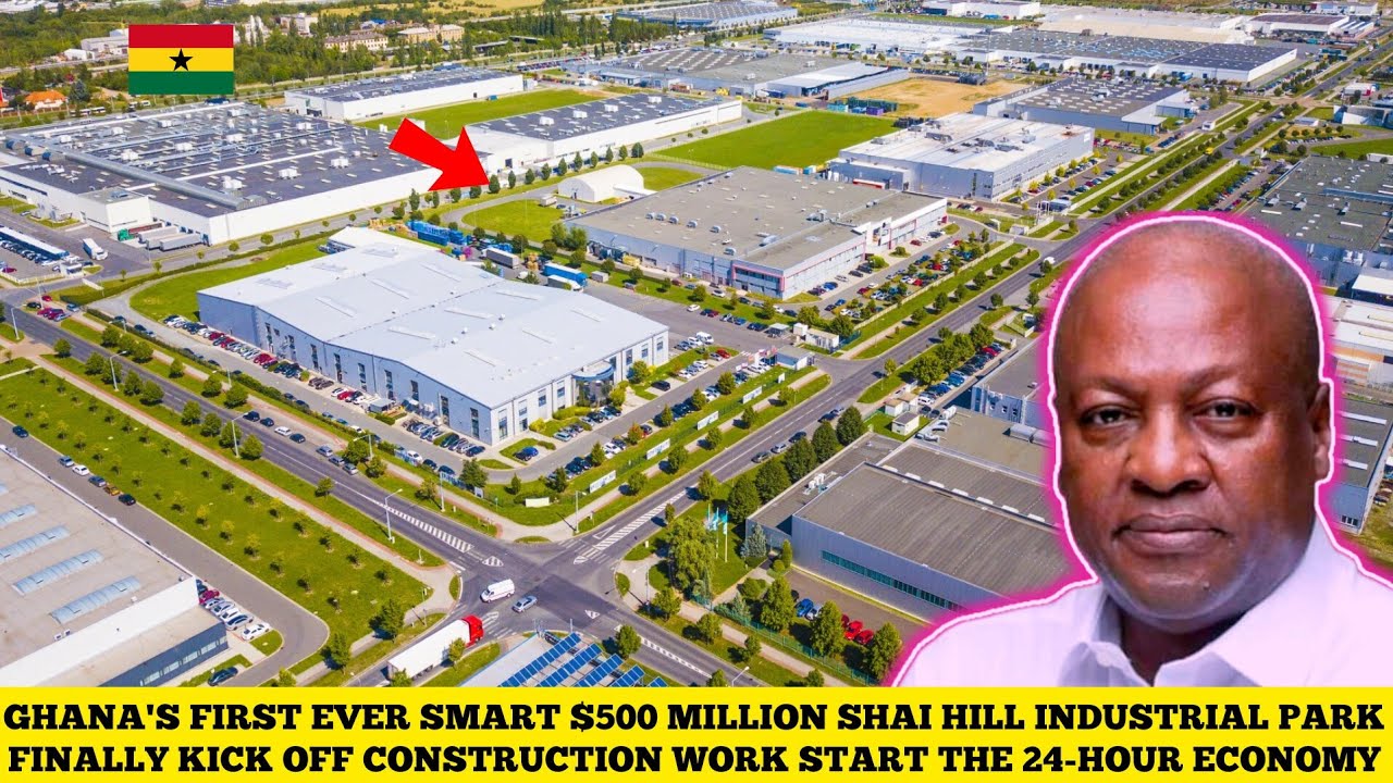 GHANA START CONSTRUCTION OF ITS FIRST EVER SMART $500 MILLION SHAI HILLS INDUSTRIAL PARK