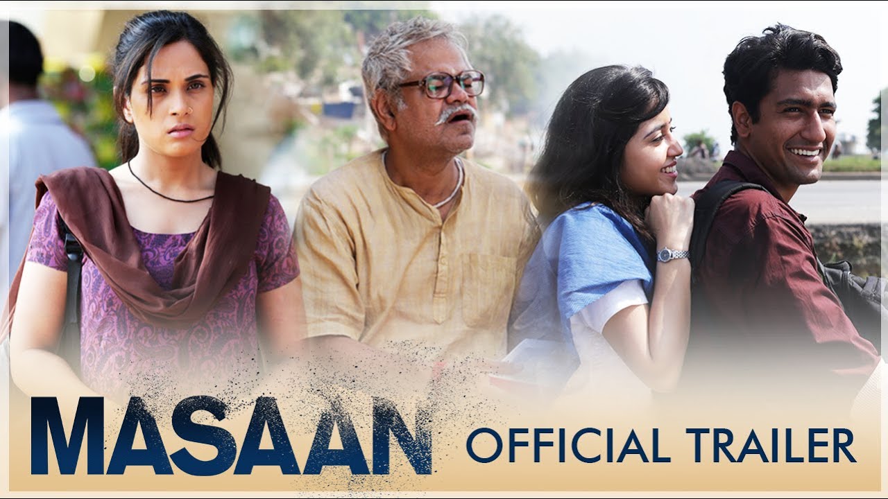 Masaan | Official Trailer | Richa Chadha, Sanjay Mishra, Vicky Kaushal & Shweta Tripathi