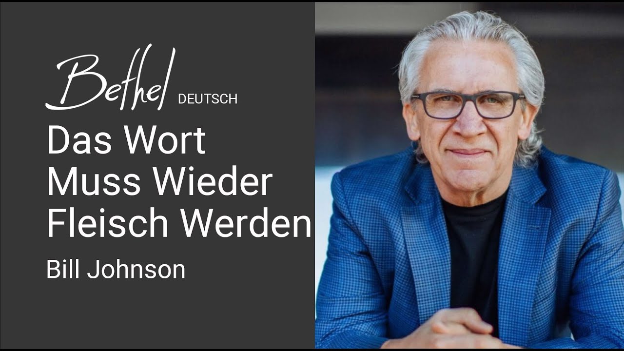 10. DEZ 2023 | Bill Johnson | Das Wort Muss Wieder Fleisch Werden