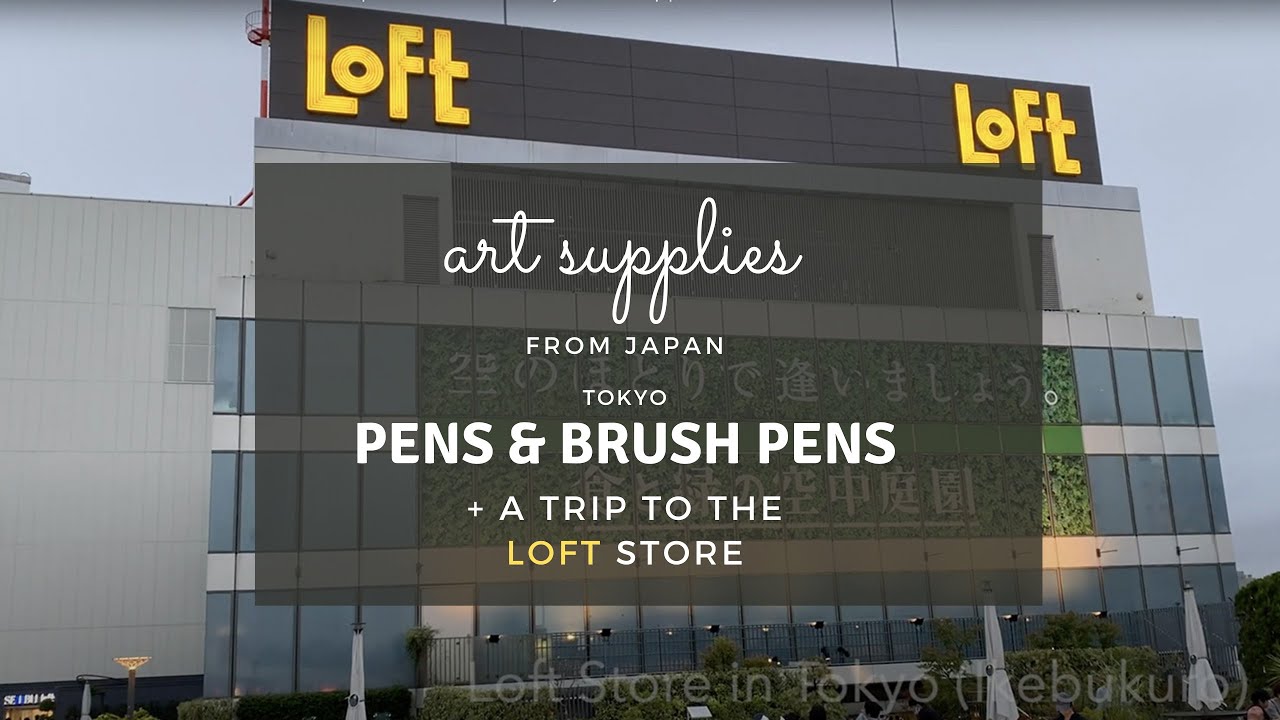 ART SUPPLIES FROM JAPAN - Pens & Brush Pens   ( + trip to LOFT Art Store in Tokyo w/ rooftop plaza)