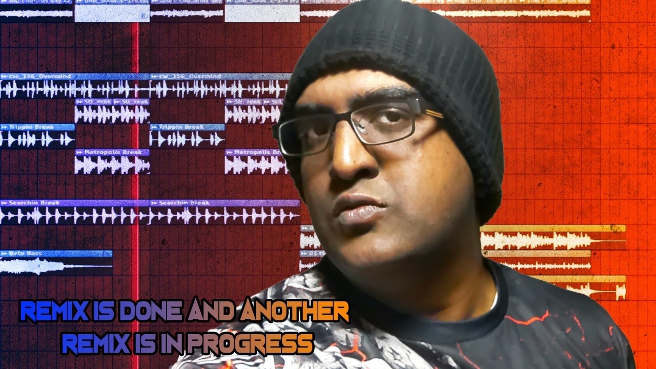 Remix is done and another remix is in progress