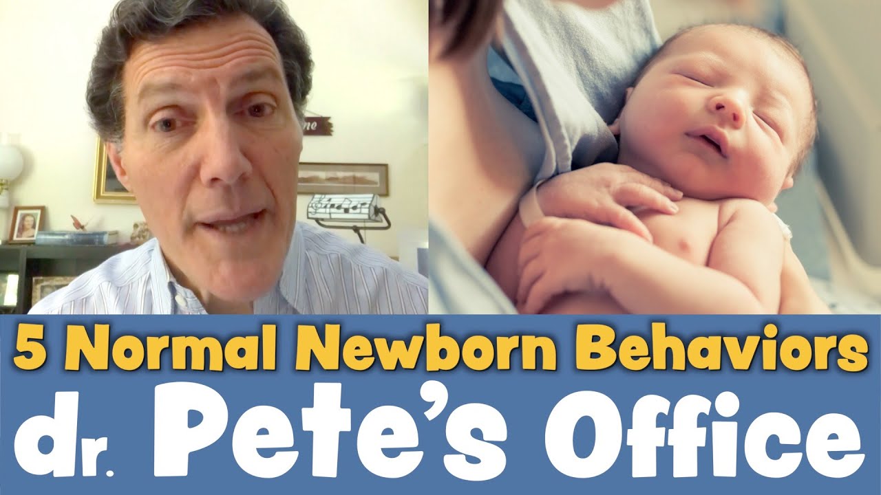 5 Normal Newborn Behaviors | Dr. Pete Richel