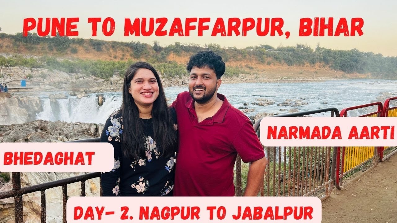 Pune To Muzaffarpur Bihar || XUV 700 || Jabalpur || Narmada Aarti || Bhedaghat - Dhuandhar Waterfall