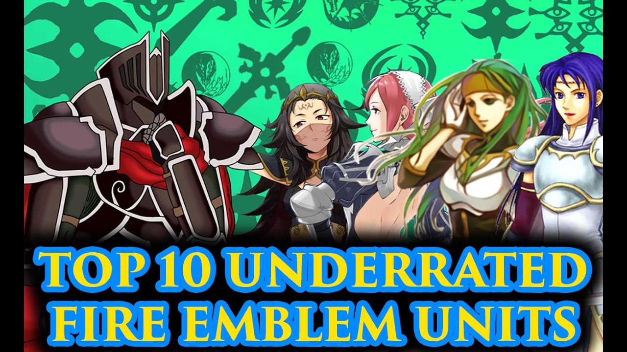 CRASHX500's Top 10 Underrated Fire Emblem Units (10,000 Subscribers Special)