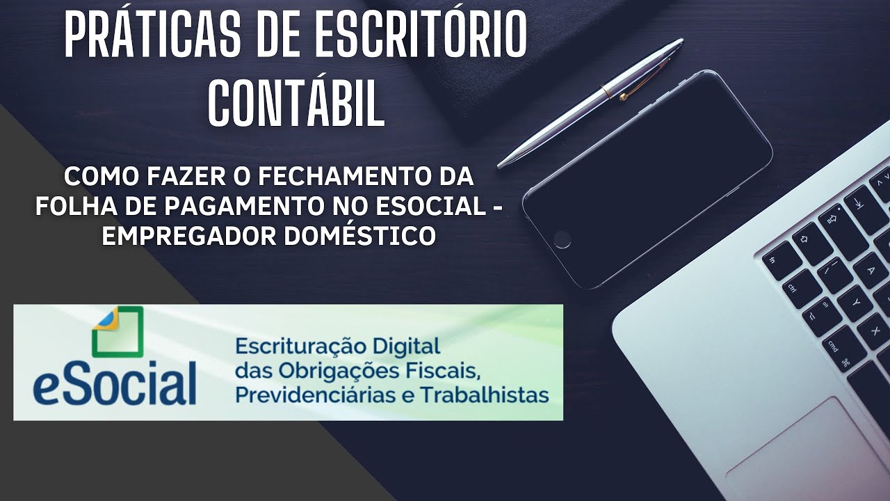 Passo a passo para fazer o fechamento da Folha de Pagamento no eSocial   Empregador Dom&eacute;stico
