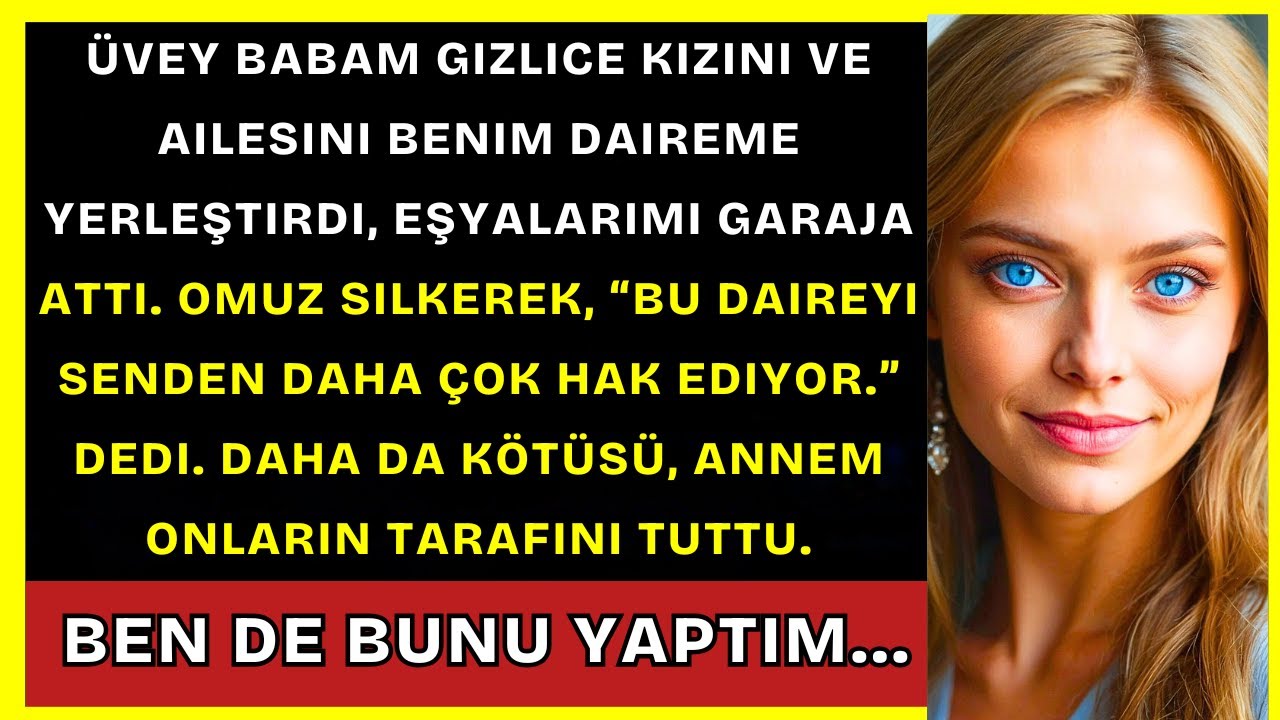 Üvey Babam Kızını Evime Taşıdı Ve Dedi Ki: “Bu Evi Daha Çok Hak Ediyor...”