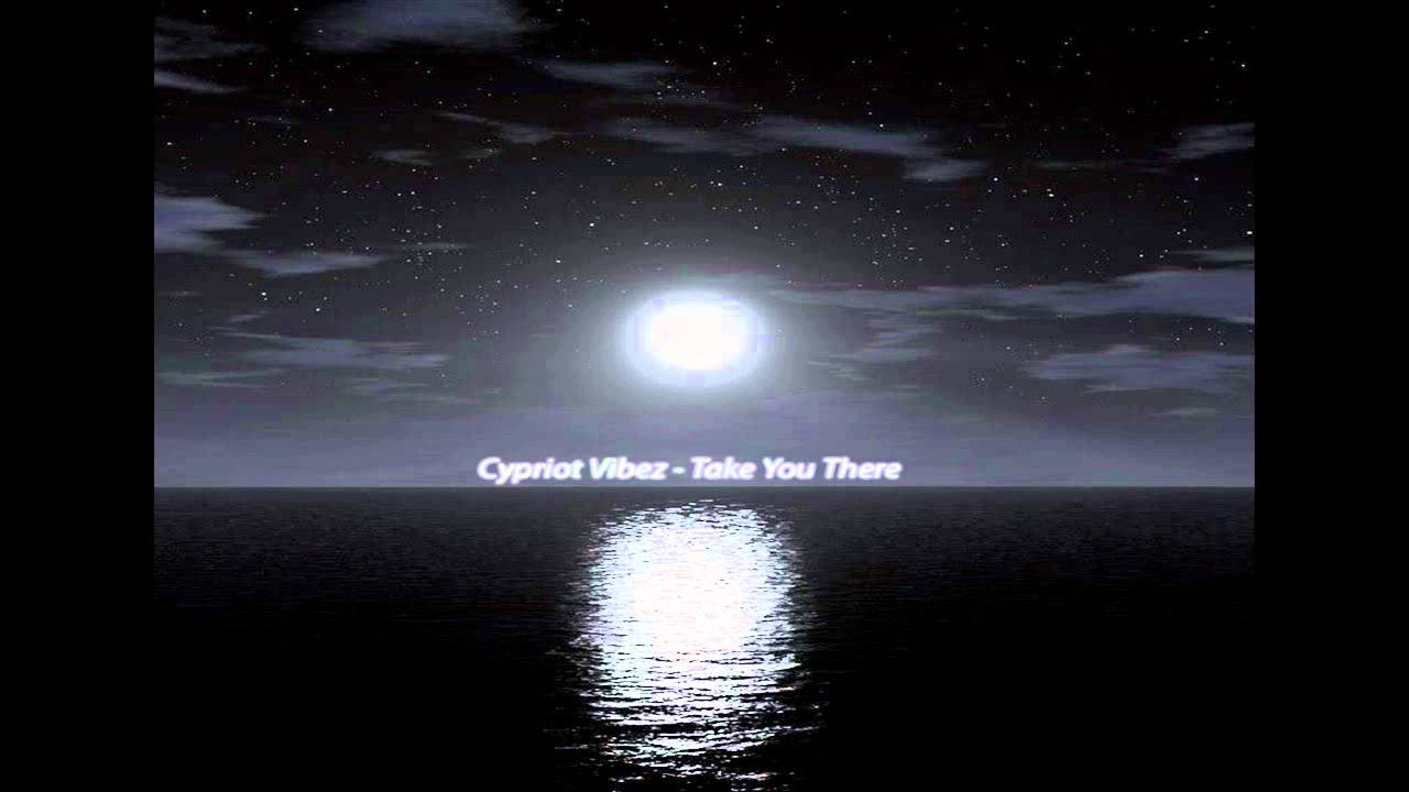 Cypriot Vibez - Take You There (Future Garage 2013)