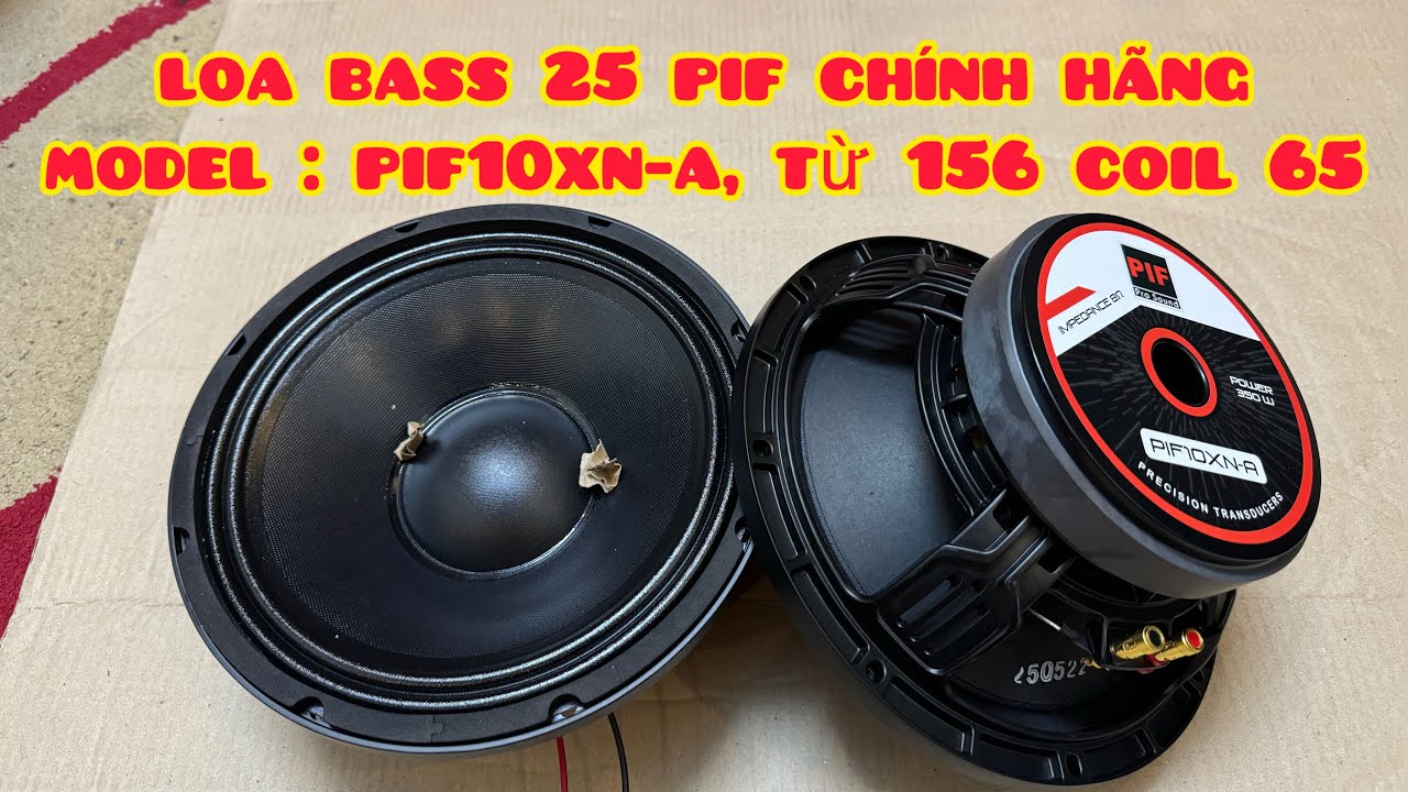 Loa Bass 25 PIF Ch&iacute;nh H&atilde;ng | PIF10XN-A | Từ 156 coil 65 | Sỉ Lẻ Gi&aacute; Tốt | Tiếng Cực Hay | 0988885815