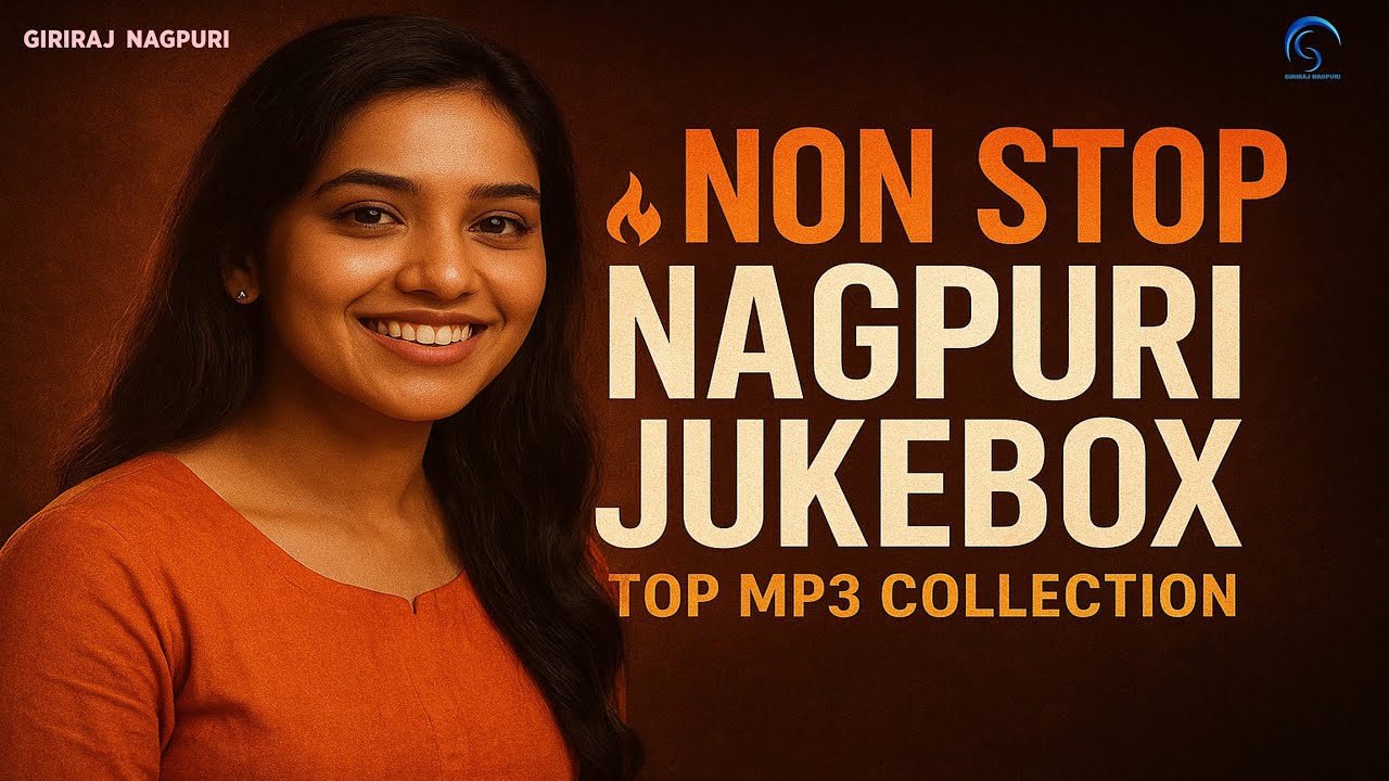 Best of Nagpuri – Non Stop Jukebox | MP3 Song Collection | Top MP3 Song Playlist