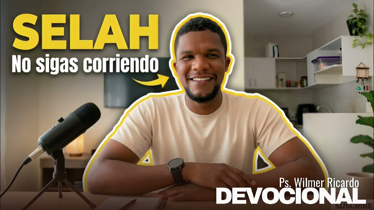 Devocional de hoy| SELAH no sigas corriendo| devocional diario | Pastor Wilmer Ricardo