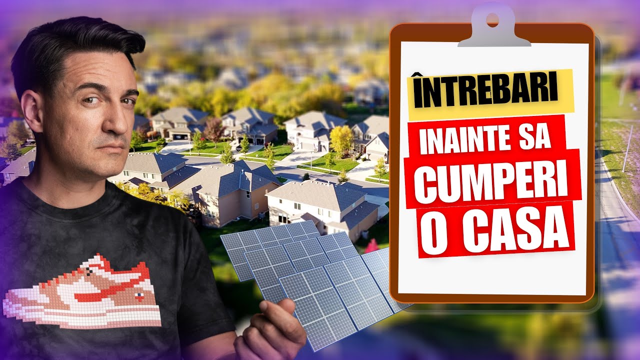 Ce să întrebi înainte să cumperi - Prima parte - CaseBune.ro
