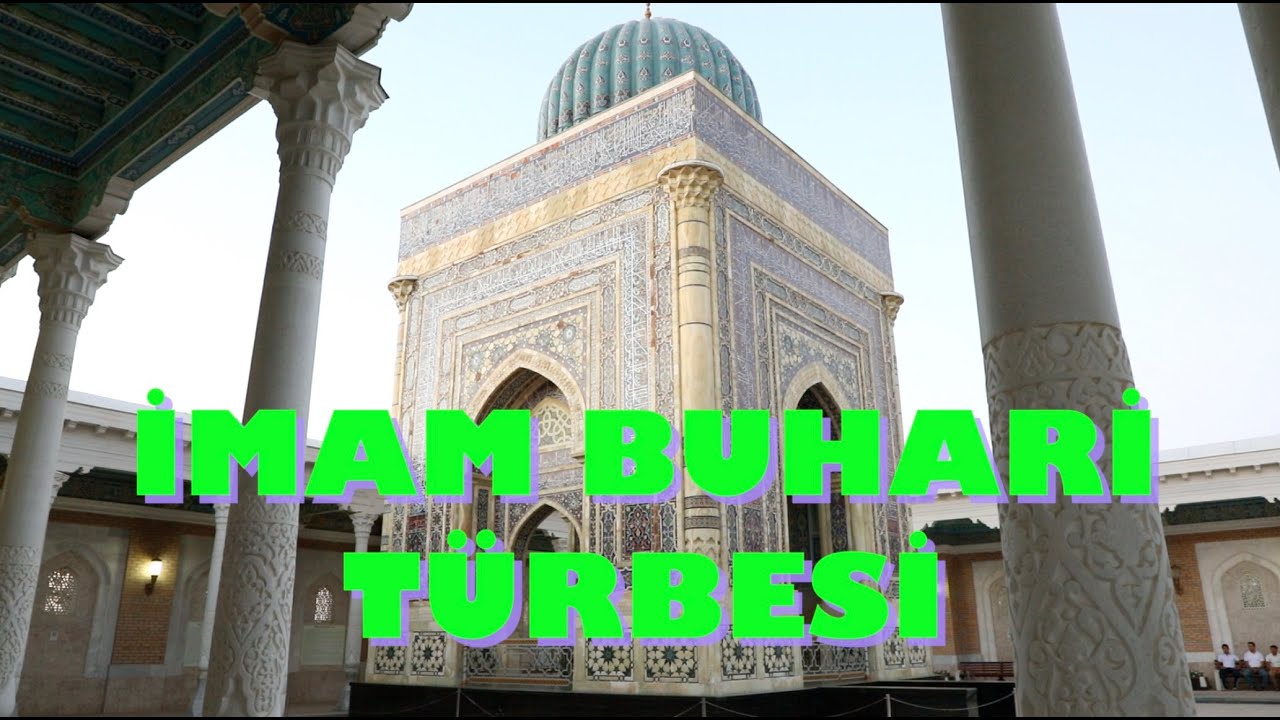 İMAM BUHARİ TÜRBESİ