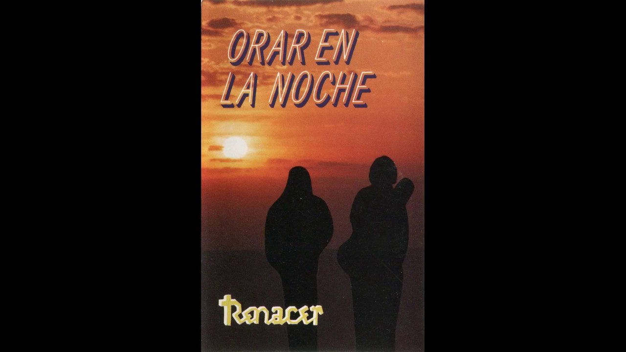 Eres Tú, Jesús – Casete ''Orar en la noche - Renacer'' (1993)