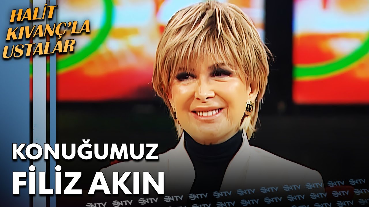Halit Kıvanç'la Ustalar - Filiz Akın