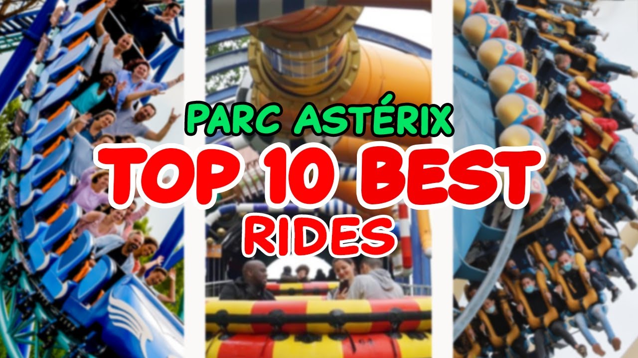 Top 10 rides at Parc Astérix - Plailly, France | 2022